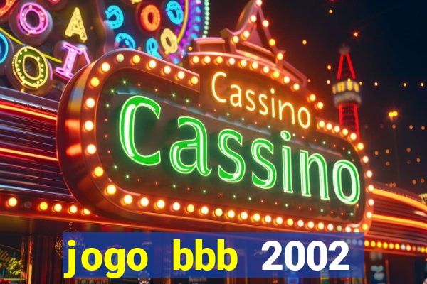 jogo bbb 2002 download android